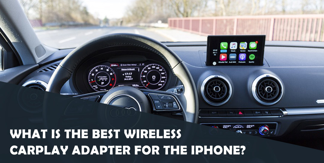 What is the best wireless CarPlay adapter for the iPhone?